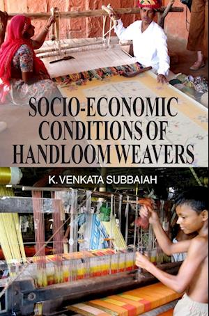 Socio-Economic Conditions of Handloom Weavers