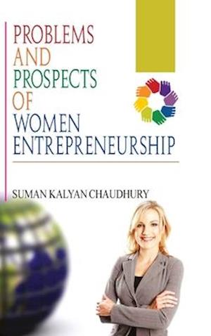 Problems and Prospects of Women Entrepreneurship