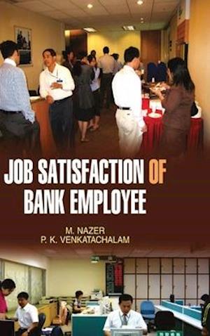 Job Satisfaction of Bank Employees