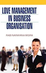 LOVE MANAGEMENT IN BUSINESS ORGANISATION 