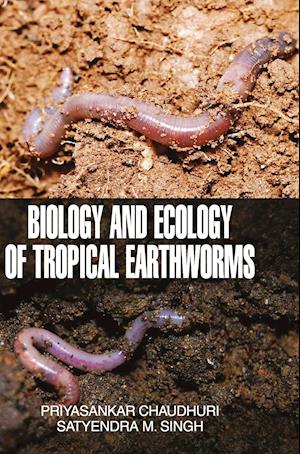 BIOLOGY AND ECOLOGY OF TROPICAL EARTHWORMS