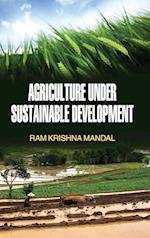 AGRICULTURE UNDER SUSTAINABLE DEVELOPMENT 