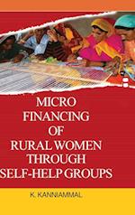 MICRO FINANCING OF RURAL WOMEN THROUGH SELF-HELP GROUPS 