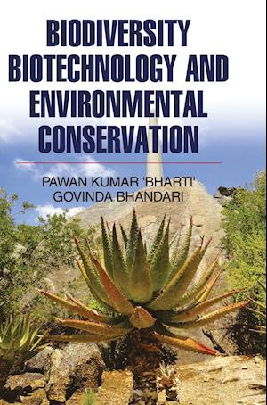 BIODIVERSITY, BIOTECHNOLOGY AND ENVIRONMENTAL CONSERVATION