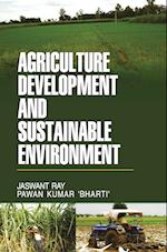 AGRICULTURE DEVELOPMENT AND SUSTAINABLE ENVIRONMENT 