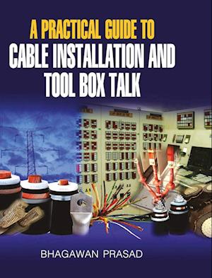 A PRACTICAL GUIDE TO CABLE INSTALLATION AND TOOL BOX TALK