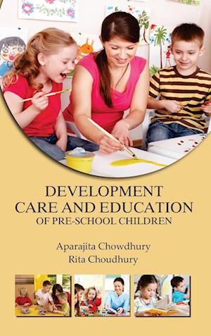 DEVELOPMENT, CARE AND EDUCATION OF PRE SCHOOL CHILDREN