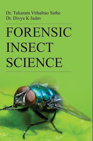 FORENSIC INSECT SCIENCE