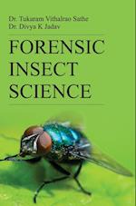 FORENSIC INSECT SCIENCE 