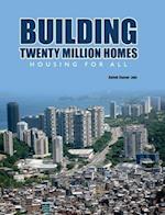 BUILDING TWENTY MILLION HOMES