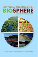 HEAVY METALS AND METALLOIDS IN BIOSPHERE -- IMPACTS & ASSESSMENT 