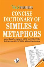 CONCISE DICTIONARY OF METAPHORS AND SIMILIES