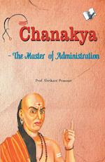 Chanakya The Master of Administration