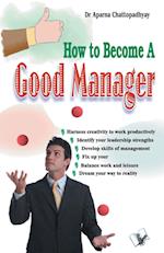 How to Become a Good Manager