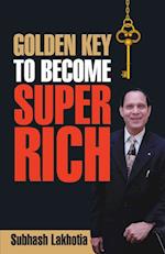 Golden Key To Become Super Rich 