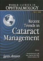 World Clinics in Ophthalmology Recent Trends in Cataract Management