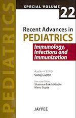 Recent Advances in Pediatrics - Special Volume 22 - Immunology, Infections and Immunization