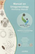 Manual on Urogynecology: Workshop Manual