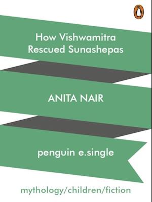 How Vishwamitra Rescued Sunashepas