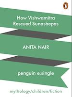 How Vishwamitra Rescued Sunashepas