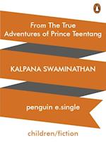 From The True Adventures of Prince Teentang
