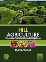 Hill Agriculture Prospects, Constraints and Mitigations