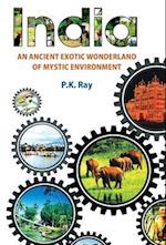 India An Ancient Exotic Wonderland of Mystic Environment 