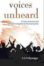 Voices Unheard (A Socio, Economic And Political Investigation In The Countryside) 