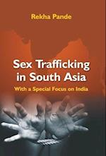 Sex Trafficking In South Asia : With Special Focus On India 