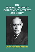 The General Theory Of Employment, Interest And Money 