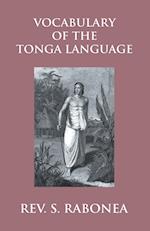 Vocabulary Of The Tonga Language Arranged In Alphabetical Order