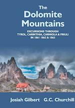 The Dolomite Mountains Excursions Through Tyrol, Carinthia, Carniola, & Friuli In 1861, 1862, & 1863. With A Geological Chapter, And Pictorial Illustrations From Original Drawings On The Spot.