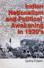 Indian Nationalism and Political Awakening in 1920's