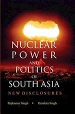 Nuclear Power and Politics of South Asia