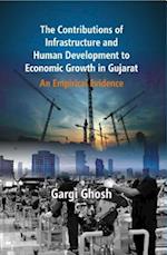 Contributions of Infrastructure and Human Development To Economic Growth in Gujarat