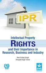 Intellectual Property Rights and their Importance in Research, Business and Industry