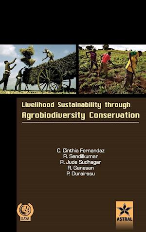 Livelihood Sustainability through Agro-biodiversity Conservation- A Socio-Economic Study