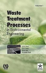 Waste Treatment Processes in Environmental Engineering Vol. 1