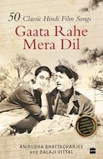 Gaata Rahe Mera Dil: 50 Classic Hindi Film Songs 