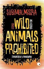 Wild Animals Prohibited: Stories, Anti-stories 