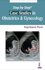 Step by Step: Case Studies in Obstetrics & Gynecology