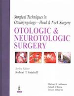 Surgical Techniques in Otolaryngology - Head & Neck Surgery: Otologic and Neurotologic Surgery