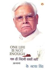 One Life Is Not Enough (&#2319;&#2325; &#2361;&#2368; &#2332;&#2367;&#2306;&#2342;&#2327;&#2368; &#2325;&#2366;&#2347;&#2368; &#2344;&#2361;&#2368;&#2