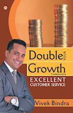 Double Your Growth Through Excellent Customer Service 