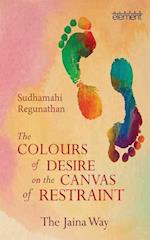The Colours of Desire on the Canvas of Restraint