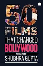 50 Films That Changed Bollywood, 1995-2015 