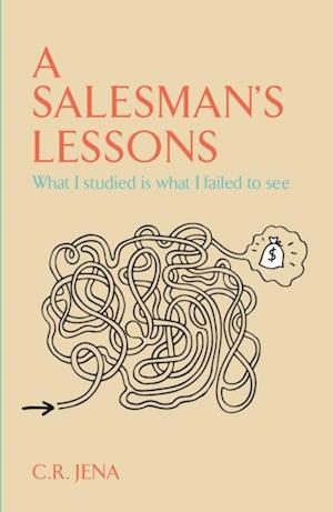 SALESMAN'S LESSONS What I Studied Is what I Failed to see