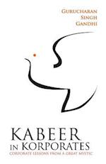 Kabeer in Korporates Corporate Lessons from a Great Mystic