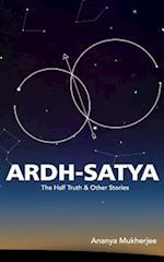 ARDH- SATYA The Half Truth and other stories