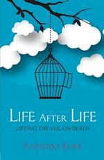 Life After Life - Lifting the Veil on Death